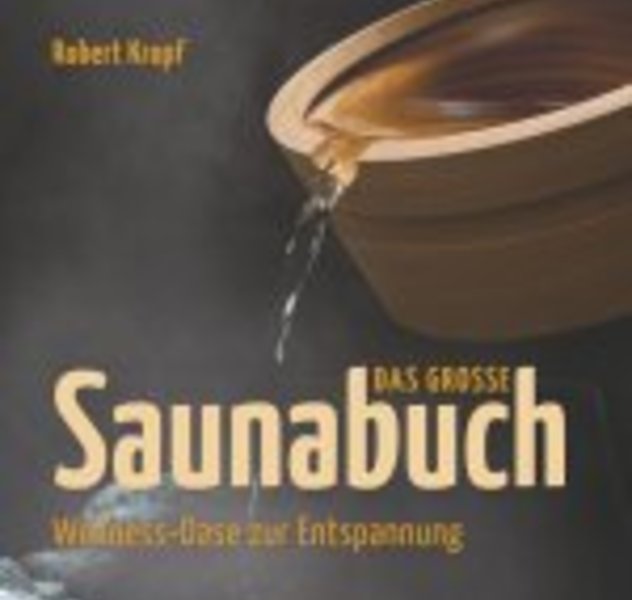 Das grosse Saunabuch - Robert Kropf