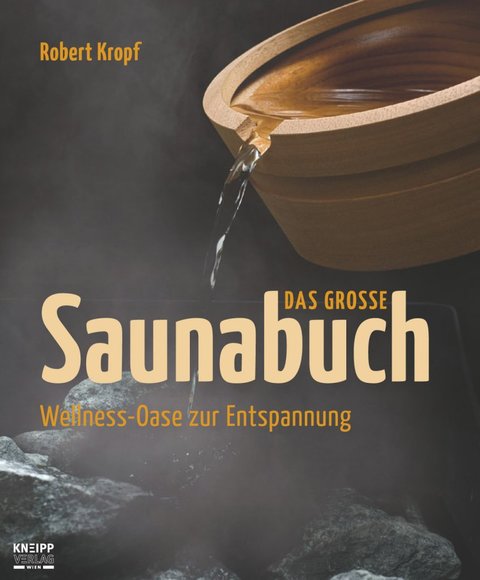 Das grosse Saunabuch - Robert Kropf Das grosse Saunabuch - Robert Kropf